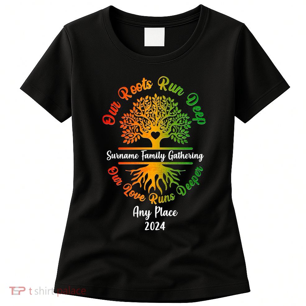 Personalize Our Roots Run Deep Family Reunion Custom Women's T-Shirt