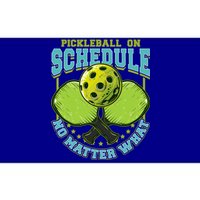 Pickleball On Schedule No Matter What Cool Gift Bumper Sticker