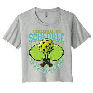 Pickleball On Schedule No Matter What Cool Gift Women's Crop Top Tee