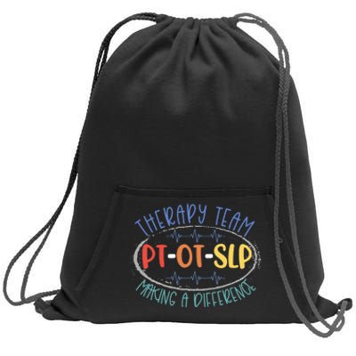 Pt Ot Slp Therapy Team Making A Difference Rehab Week Month Sweatshirt Cinch Pack Bag