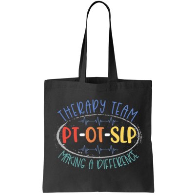 Pt Ot Slp Therapy Team Making A Difference Rehab Week Month Tote Bag