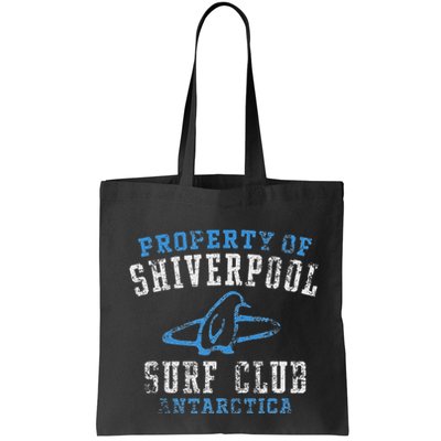 Property Of Shiverpool Surf Club Antarctica Bag