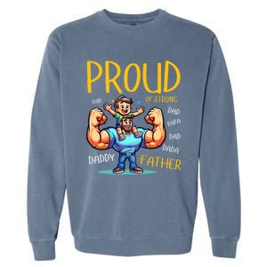 Proud Of Strong Father Gym Muscle Dad Single Dad Shower Gift Garment-Dyed Sweatshirt