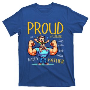 Proud Of Strong Father Gym Muscle Dad Single Dad Shower Gift T-Shirt