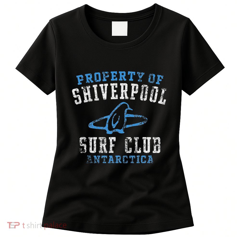 Property Of Shiverpool Surf Club Antarctica Distressed Womens T-Shirt