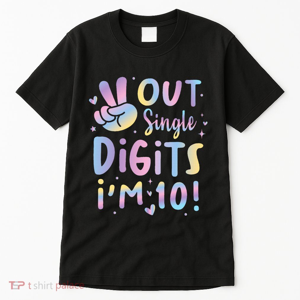 Peace Out Single Digits I'm 10 Year Old 10th Birthday Tall T-Shirt