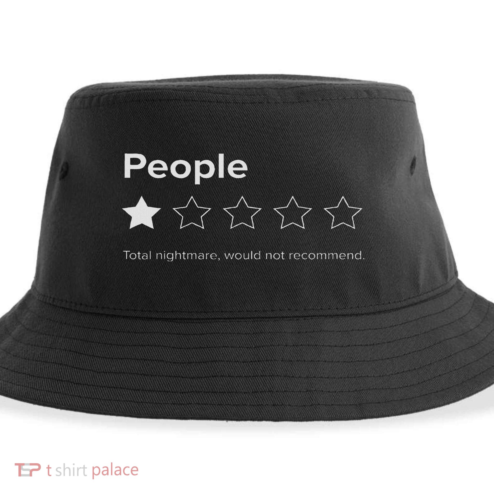 People, One Star, Total Nightmare, Would Not Recommend Sustainable Bucket Hat