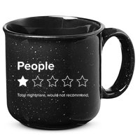 People One Star Total Nightmare Would Not Recommend 15oz Campfire Ceramic Mug