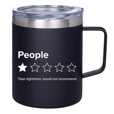 People One Star Total Nightmare Would Not Recommend 12oz Stainless Steel Coffee Mug