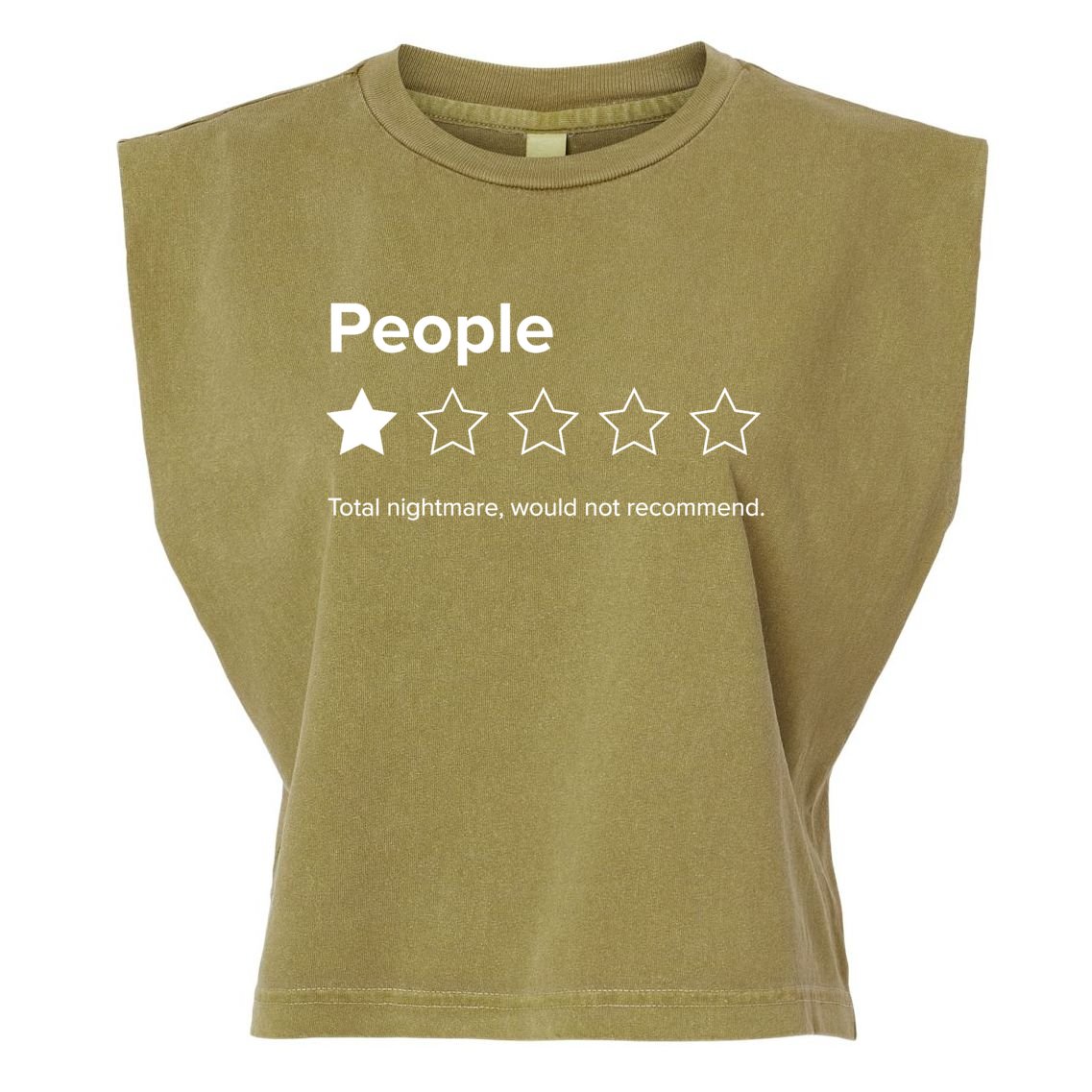 People One Star Total Nightmare Would Not Recommend Garment-Dyed Women's Muscle Tee