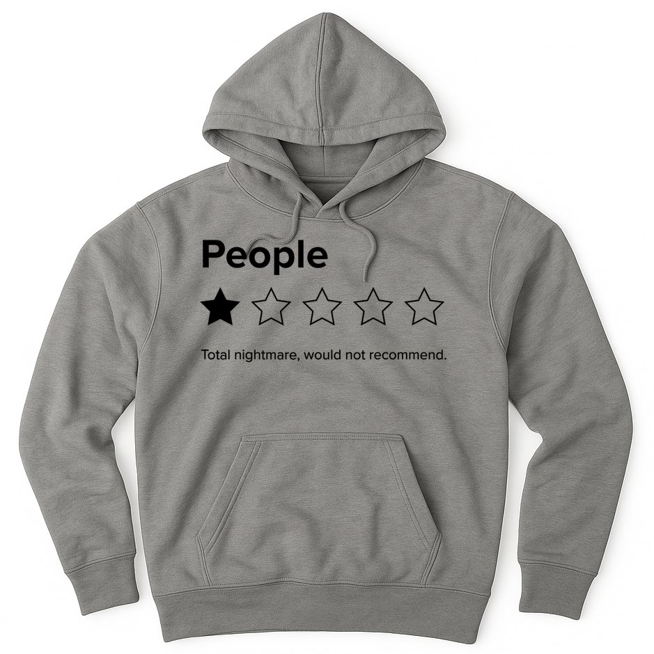 People One Star Total Nightmare Would Not Recommend Hoodie