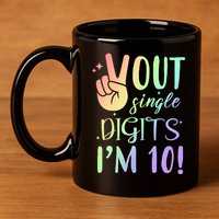 Peace Out Single Digits I'm 10 Birthday Gift 11oz C Handle Ceramic Mug