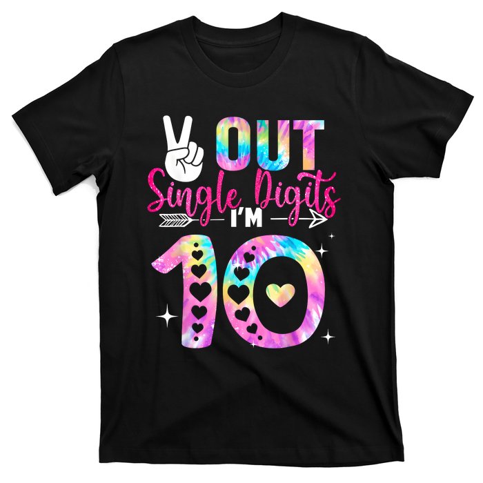 Peace Out Single Digits Im 10 Digits Tie Dye Birthday Girls T-Shirt