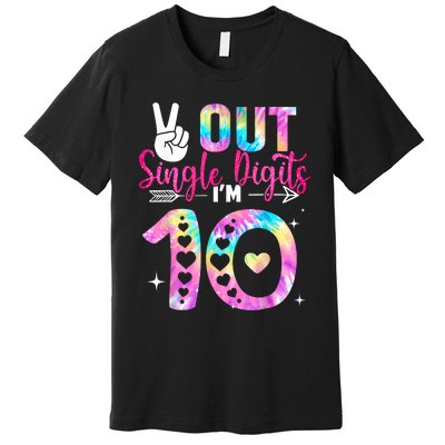 Peace Out Single Digits Im 10 Digits Tie Dye Birthday Girls Premium T-Shirt