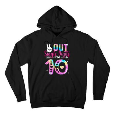 Peace Out Single Digits Im 10 Digits Tie Dye Birthday Girls Tall Hoodie