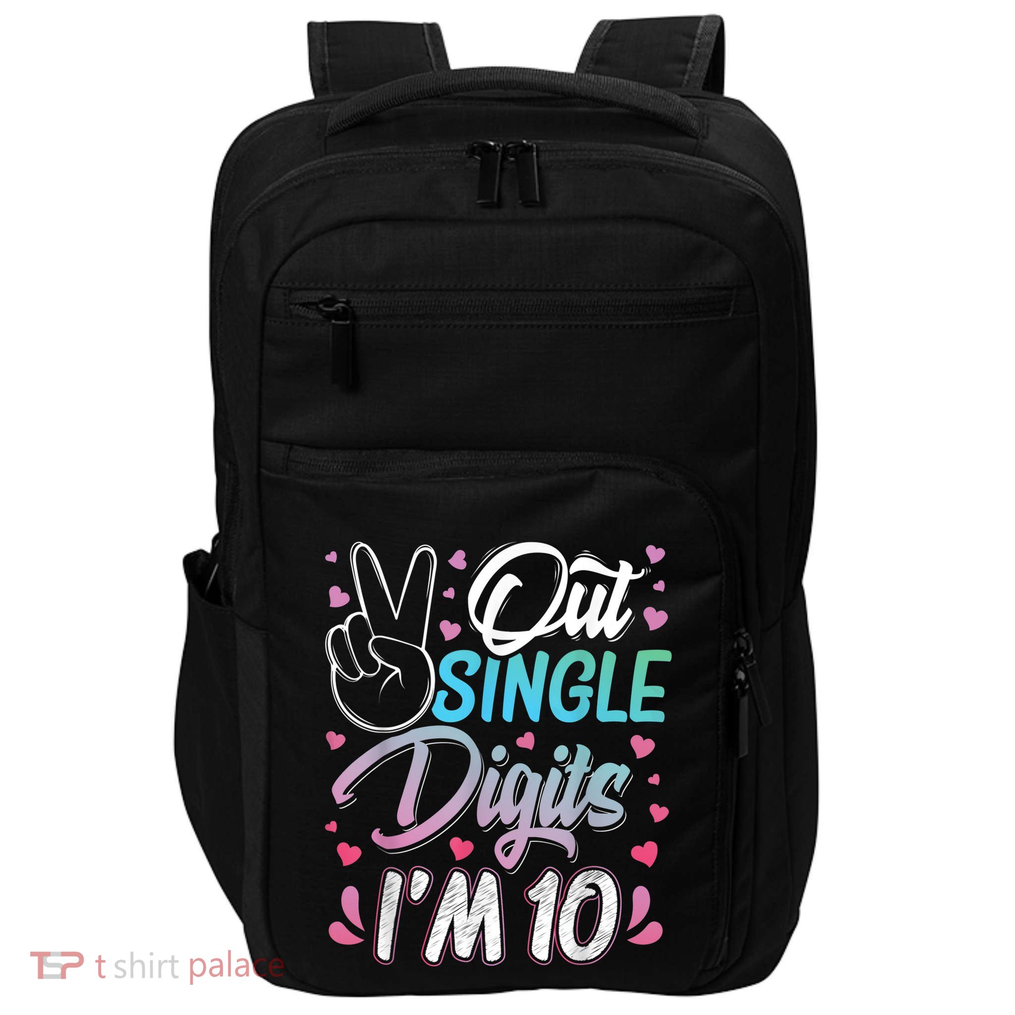 Peace Out Single Digits I'm 10 Year Old 10th Birthday Girl Impact Tech Backpack