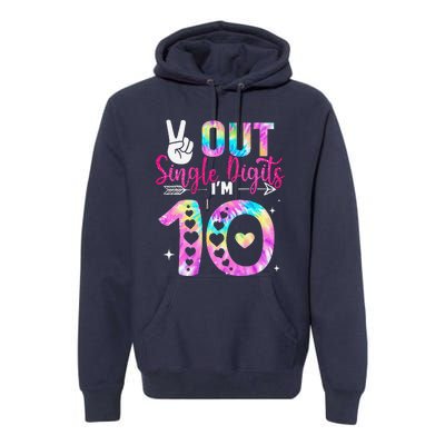 Peace Out Single Digits IM 10 Digits Tie Dye Birthday Girl Premium Hoodie