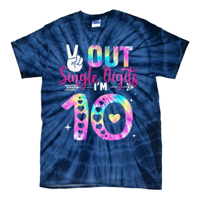 Peace Out Single Digits IM 10 Digits Tie Dye Birthday Girl Tie-Dye T-Shirt