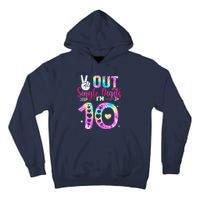 Peace Out Single Digits IM 10 Digits Tie Dye Birthday Girl Tall Hoodie