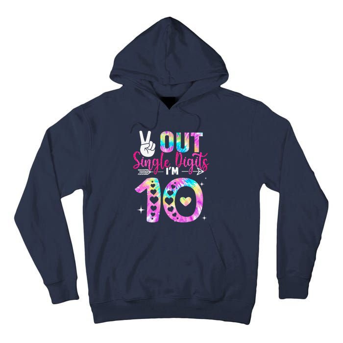 Peace Out Single Digits IM 10 Digits Tie Dye Birthday Girl Tall Hoodie