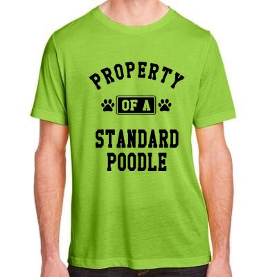 Property Of Standard Poodle Funny Poodle Lover Gift Adult ChromaSoft Performance T-Shirt