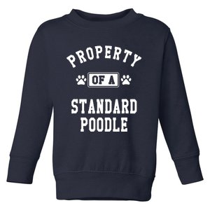 Property Of Standard Poodle Funny Poodle Lover Gift Toddler Sweatshirt