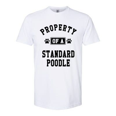 Property Of Standard Poodle Funny Poodle Lover Gift Softstyle® CVC T-Shirt