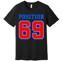 Position 69 Premium T-Shirt