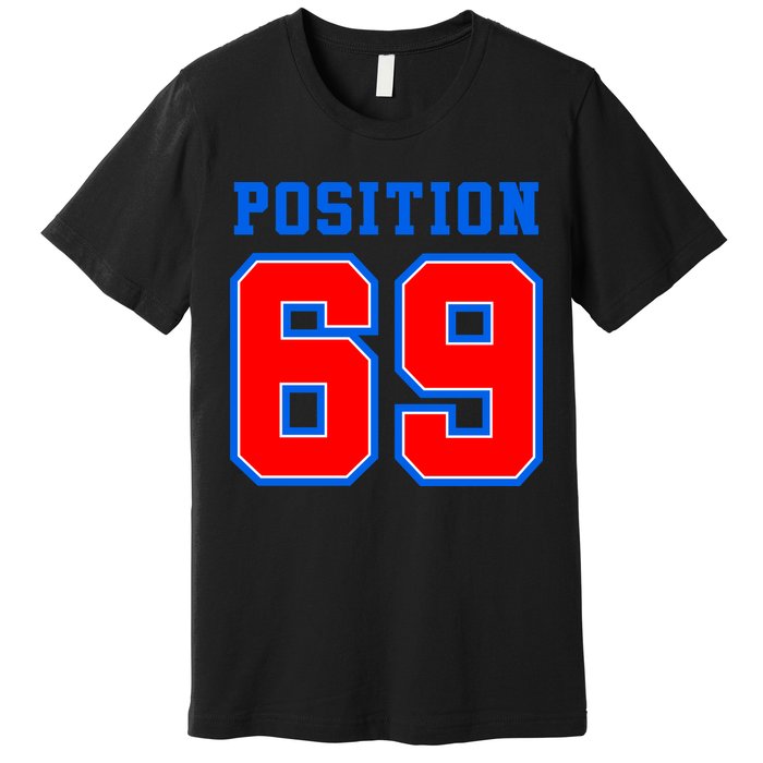 Position 69 Premium T-Shirt