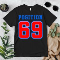 Position 69 Premium T-Shirt