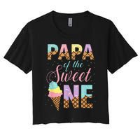 Papa Of The Sweet One Ice Cream 1st First Birthday Family Women's Crop Top Tee