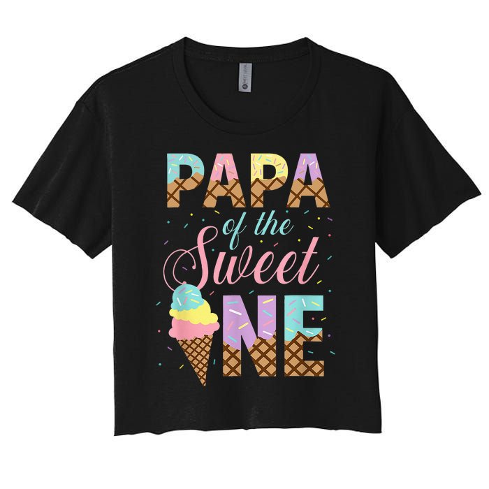 Papa Of The Sweet One Ice Cream 1st First Birthday Family Women's Crop Top Tee