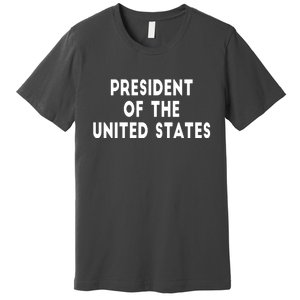 President Of The United States Premium T-Shirt