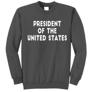 President Of The United States Tall Sweatshirt