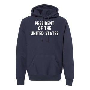 President Of The United States Premium Hoodie