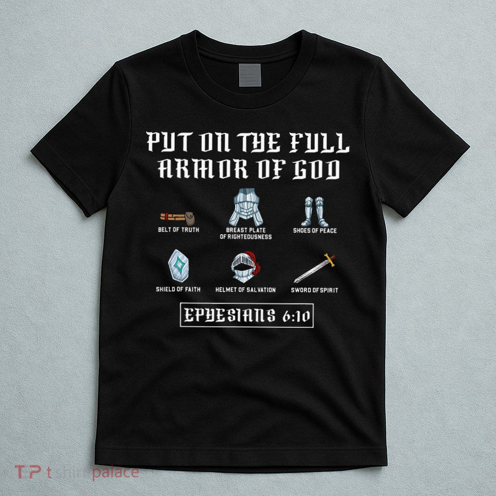 Put On The Full Armor Of God Funny Saying Christian T-Shirt