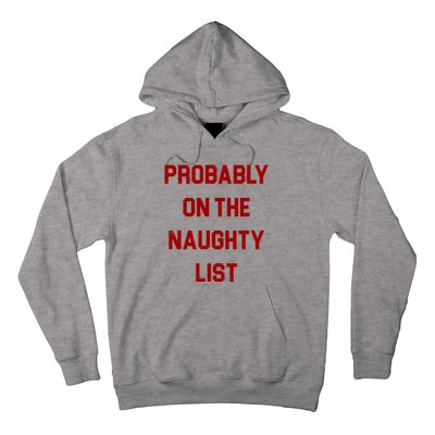 Probably On The Naughty List Funny Christmas Hoodie