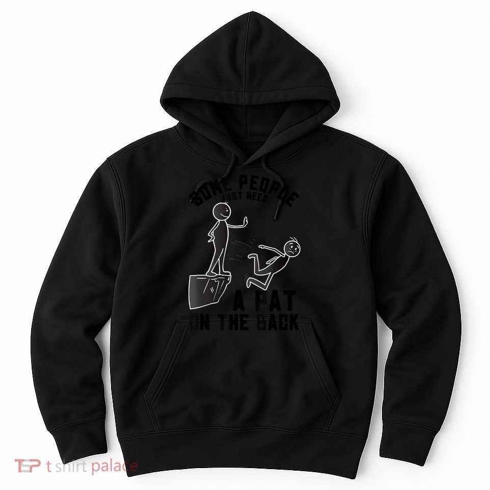 Pat On The Back Funny Adult Sarcastic Design Hoodie