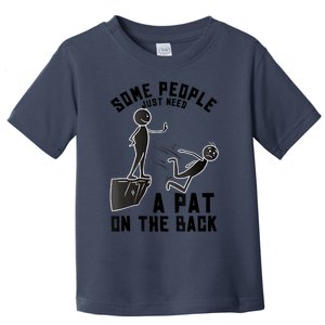 Pat On The Back Funny Adult Sarcastic Design Toddler T-Shirt