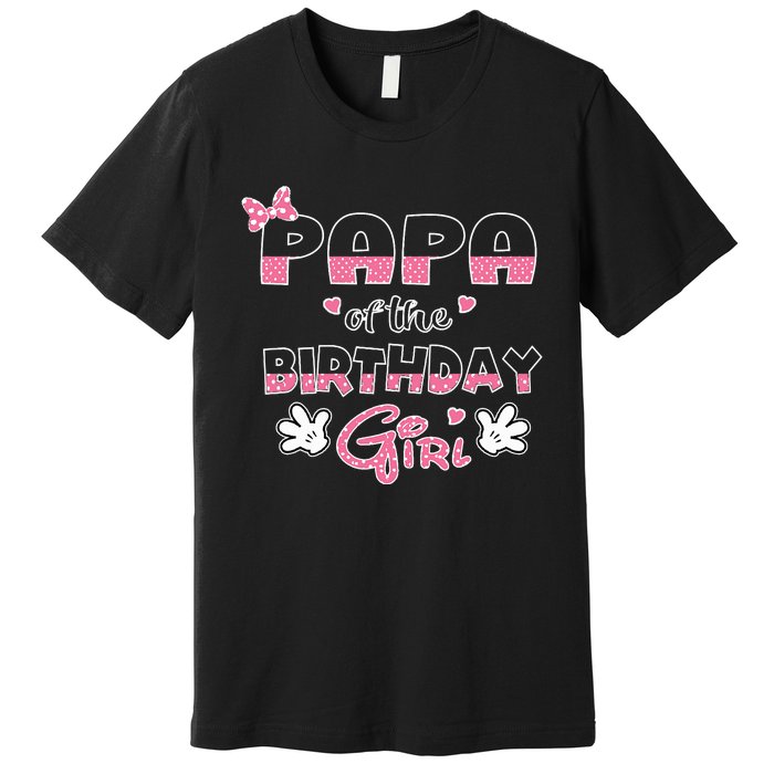 Papa Of The Birthday Girl Mouse Family Matching Premium T-Shirt