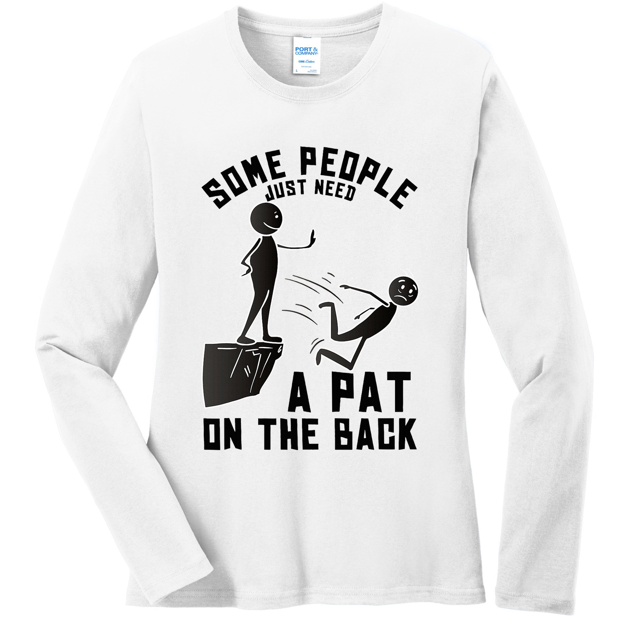 Pat On The Back Funny Adult Sarcastic Design Ladies Long Sleeve Shirt