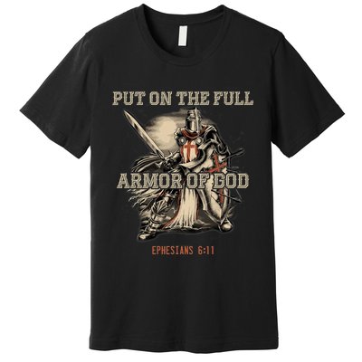 Put On The Full Armor Of God Christian Religious Quote Premium T-Shirt