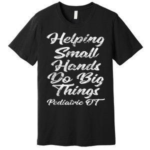 Pediatric Occupational Therapy OT Premium T-Shirt