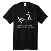 Pat On The Back Funny Adult Sarcastic Design Tall T-Shirt