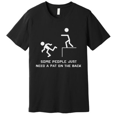 Pat On The Back Funny Adult Sarcastic Design Premium T-Shirt