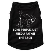 Pat On The Back Some People Just Need APat On The Back Funny Doggie Tank