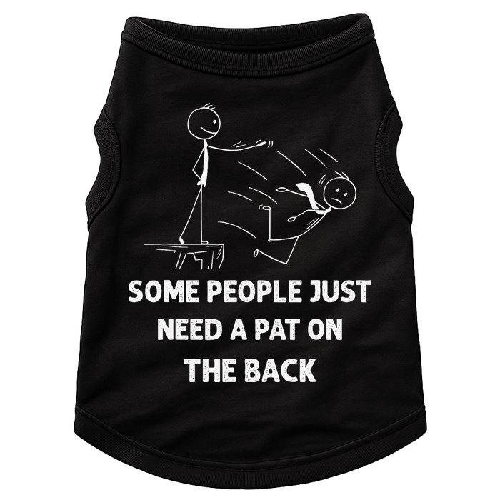 Pat On The Back Some People Just Need APat On The Back Funny Doggie Tank