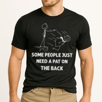 Pat On The Back Some People Just Need APat On The Back Funny Performance Shirt