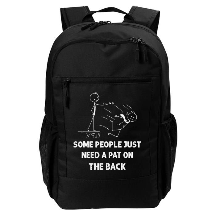 Pat On The Back Some People Just Need APat On The Back Funny Backpack