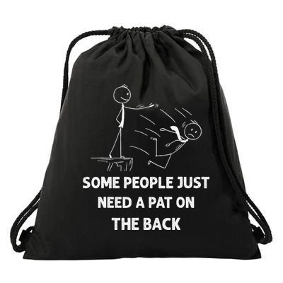 Pat On The Back Some People Just Need APat On The Back Funny Drawstring Bag